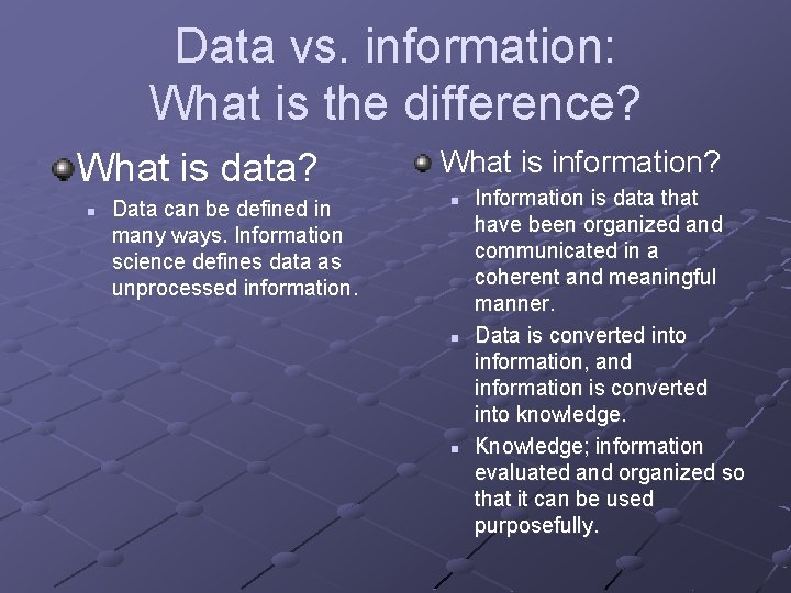 Data vs. information: What is the difference? What is data? n Data can be Data vs. information: What is the difference? What is data? n Data can be