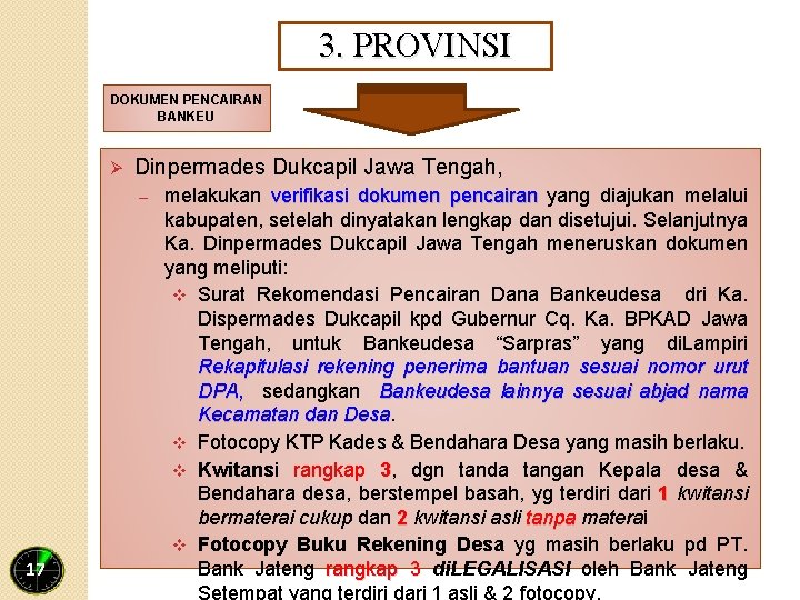 3. PROVINSI DOKUMEN PENCAIRAN BANKEU Ø Dinpermades Dukcapil Jawa Tengah, – 17 melakukan verifikasi