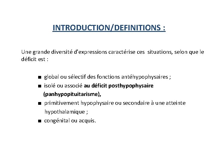 INTRODUCTION/DEFINITIONS : Une grande diversité d'expressions caractérise ces situations, selon que le déficit est