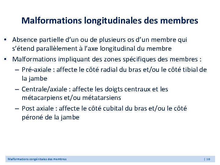 Malformations longitudinales des membres • Absence partielle d’un ou de plusieurs os d’un membre