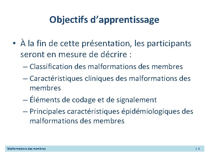 Objectifs d’apprentissage • À la fin de cette présentation, les participants seront en mesure