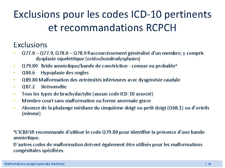 Exclusions pour les codes ICD-10 pertinents et recommandations RCPCH Exclusions • • Q 77.