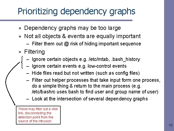 Prioritizing dependency graphs Dependency graphs may be too large Not all objects & events