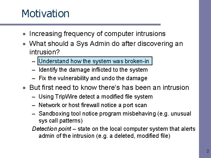 Motivation Increasing frequency of computer intrusions What should a Sys Admin do after discovering