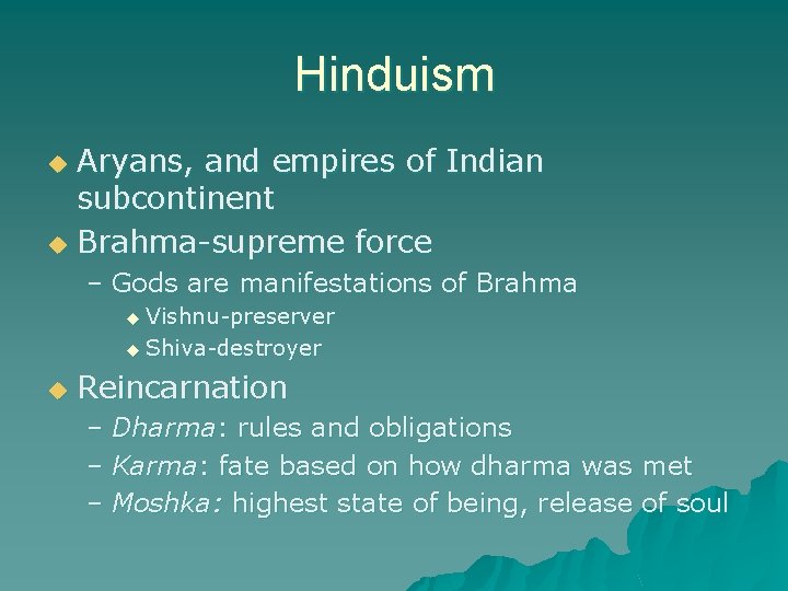 Hinduism Aryans, and empires of Indian subcontinent u Brahma-supreme force u – Gods are