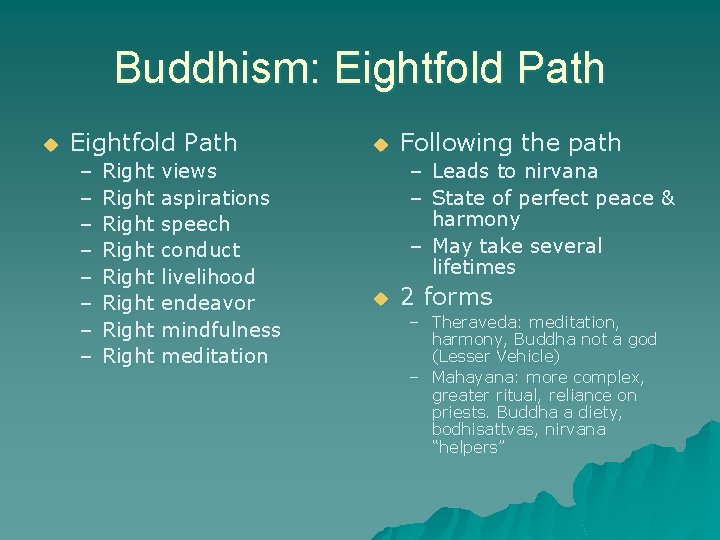 Buddhism: Eightfold Path u Eightfold Path – – – – Right Right views aspirations