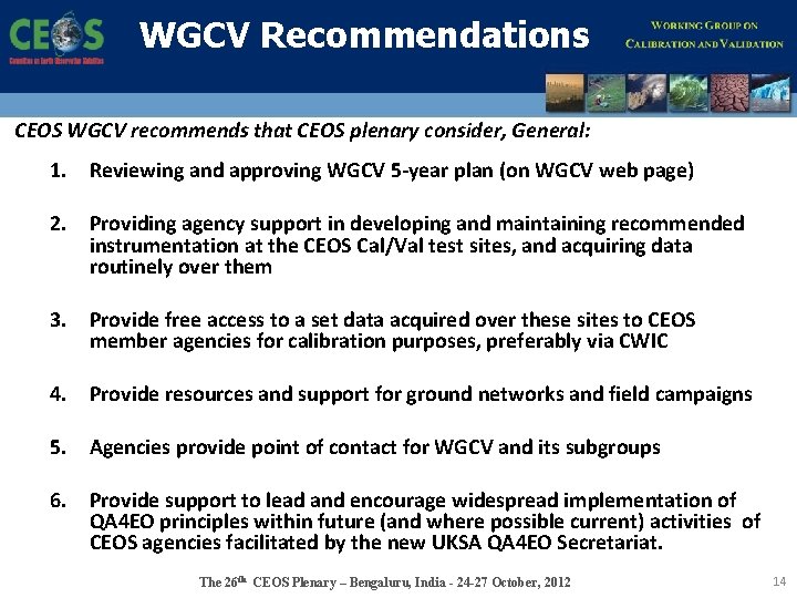 WGCV Recommendations CEOS WGCV recommends that CEOS plenary consider, General: 1. Reviewing and approving