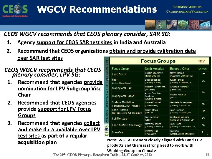 WGCV Recommendations CEOS WGCV recommends that CEOS plenary consider, SAR SG: 1. Agency support