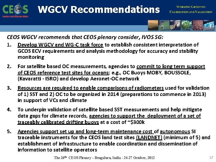 WGCV Recommendations CEOS WGCV recommends that CEOS plenary consider, IVOS SG: 1. Develop WGCV