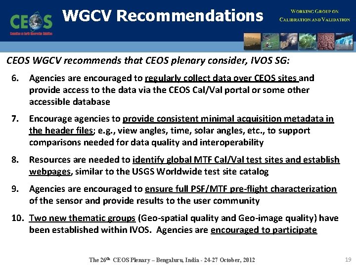 WGCV Recommendations CEOS WGCV recommends that CEOS plenary consider, IVOS SG: 6. Agencies are