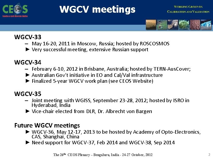 WGCV meetings WGCV-33 – May 16 -20, 2011 in Moscow, Russia; hosted by ROSCOSMOS