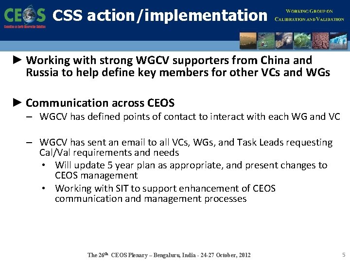 CSS action/implementation ► Working with strong WGCV supporters from China and Russia to help