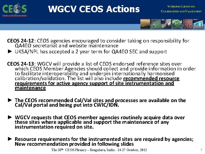 WGCV CEOS Actions CEOS 24 -12: CEOS agencies encouraged to consider taking on responsibility