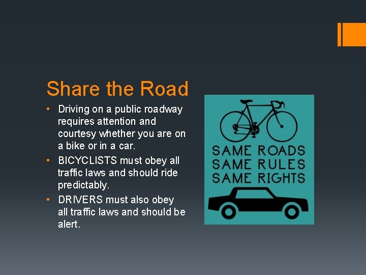 Share the Road • Driving on a public roadway requires attention and courtesy whether