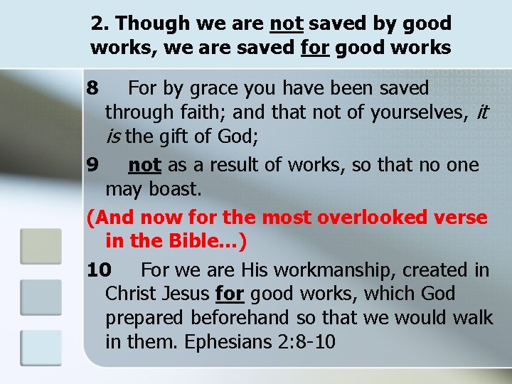 2. Though we are not saved by good works, we are saved for good