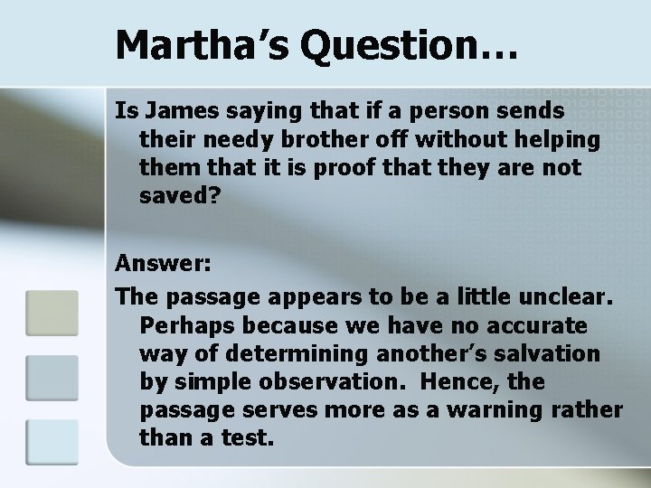 Martha’s Question… Is James saying that if a person sends their needy brother off