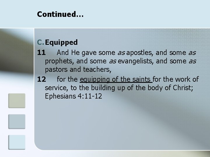 Continued… C. Equipped 11 And He gave some as apostles, and some as prophets,