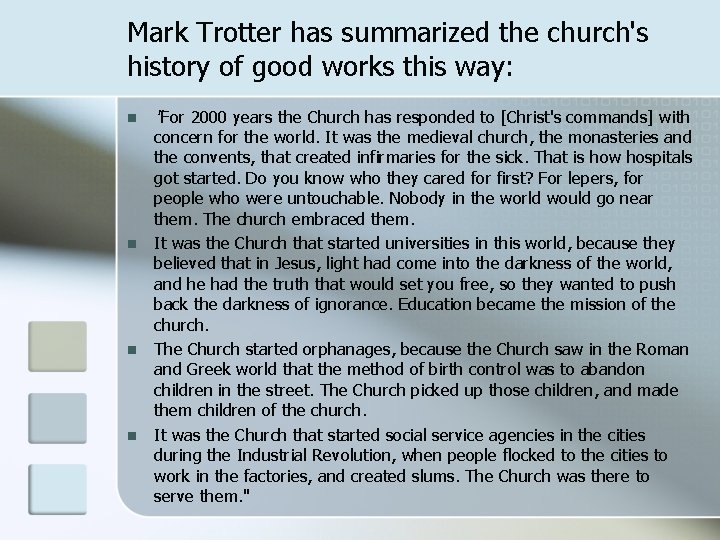 Mark Trotter has summarized the church's history of good works this way: n n