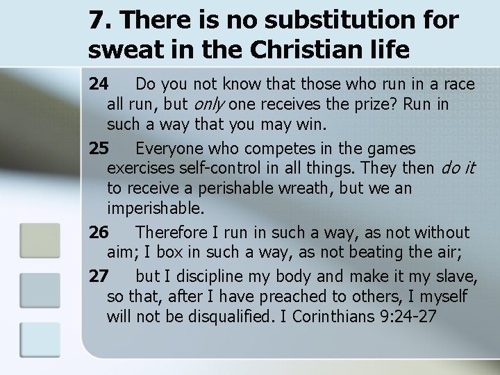 7. There is no substitution for sweat in the Christian life 24 Do you