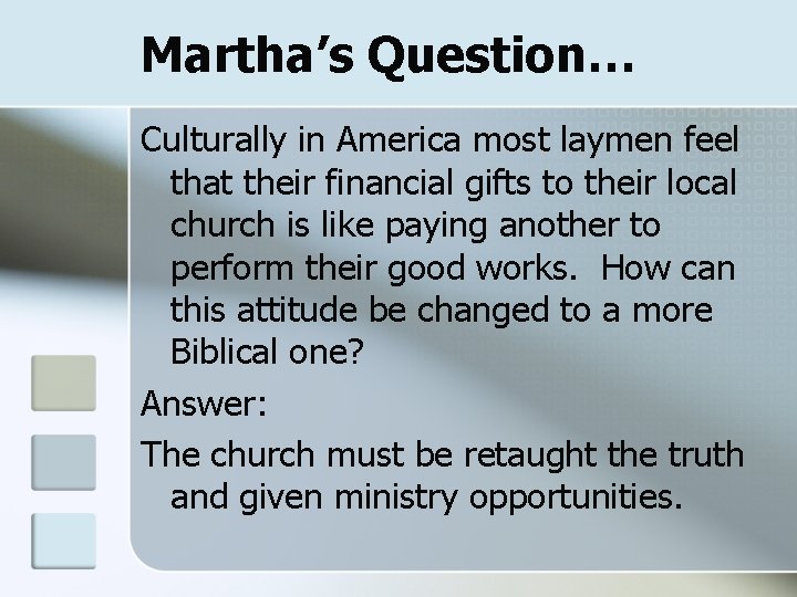 Martha’s Question… Culturally in America most laymen feel that their financial gifts to their