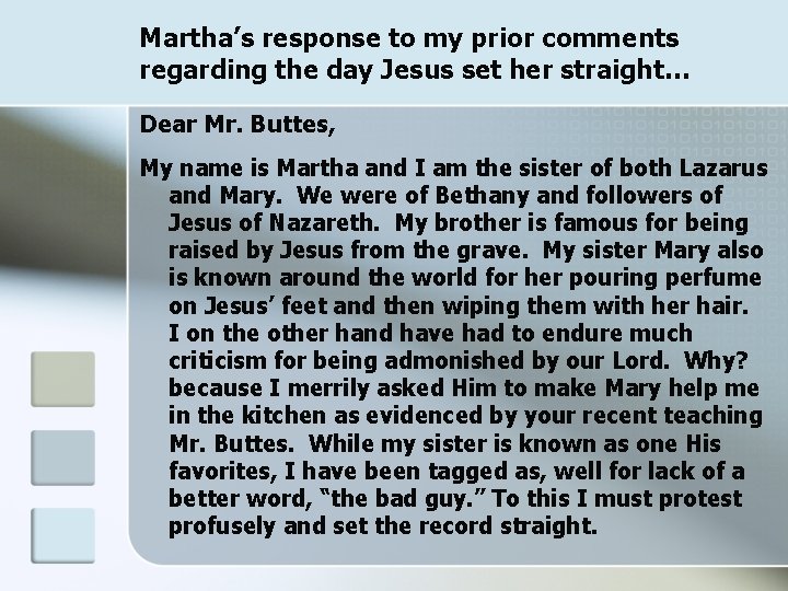 Martha’s response to my prior comments regarding the day Jesus set her straight… Dear