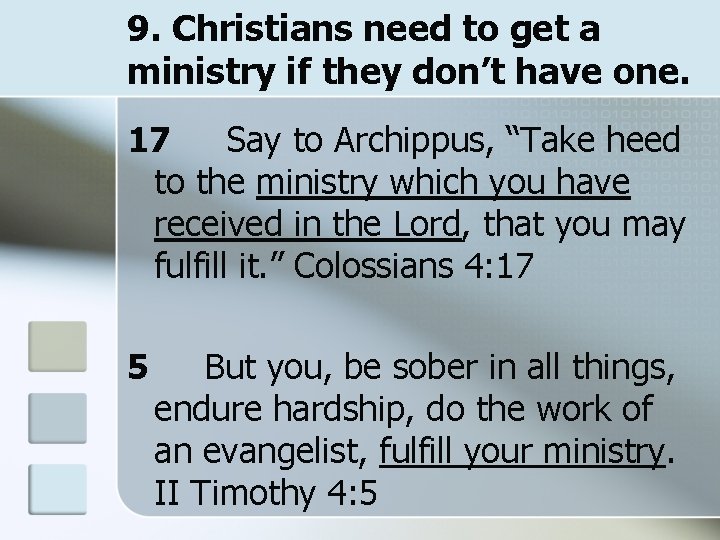 9. Christians need to get a ministry if they don’t have one. 17 Say