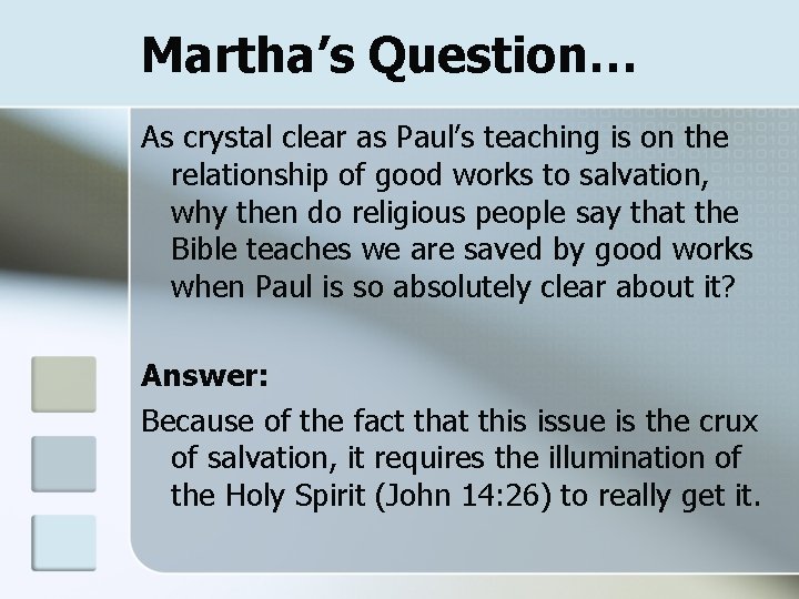 Martha’s Question… As crystal clear as Paul’s teaching is on the relationship of good