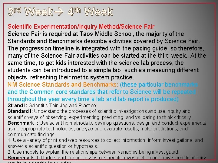 3 rd Week 4 th Week Scientific Experimentation/Inquiry Method/Science Fair is required at Taos