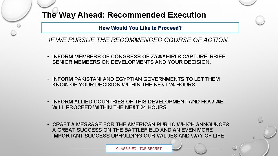 The Way Ahead: Recommended Execution How Would You Like to Proceed? IF WE PURSUE