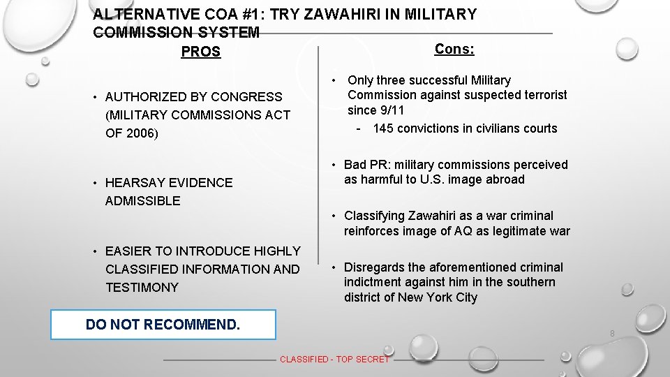 ALTERNATIVE COA #1: TRY ZAWAHIRI IN MILITARY COMMISSION SYSTEM Cons: PROS • AUTHORIZED BY