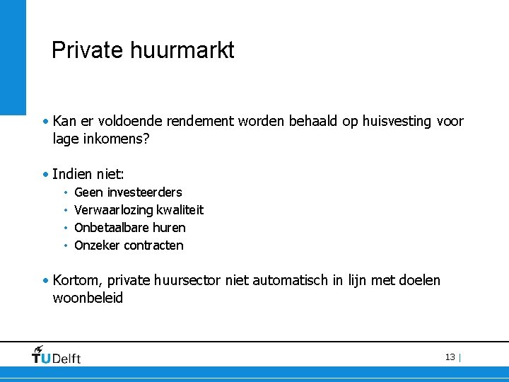 Private huurmarkt • Kan er voldoende rendement worden behaald op huisvesting voor lage inkomens?