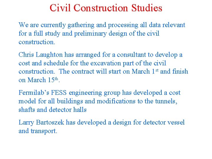 Civil Construction Studies We are currently gathering and processing all data relevant for a