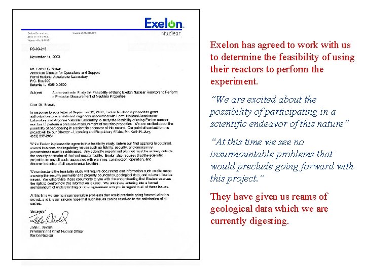 Exelon has agreed to work with us to determine the feasibility of using their