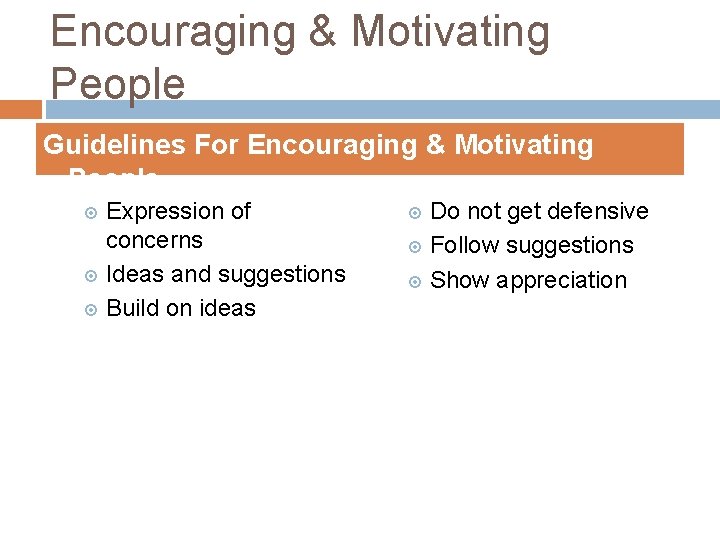 Encouraging & Motivating People Guidelines For Encouraging & Motivating People Expression of concerns Ideas