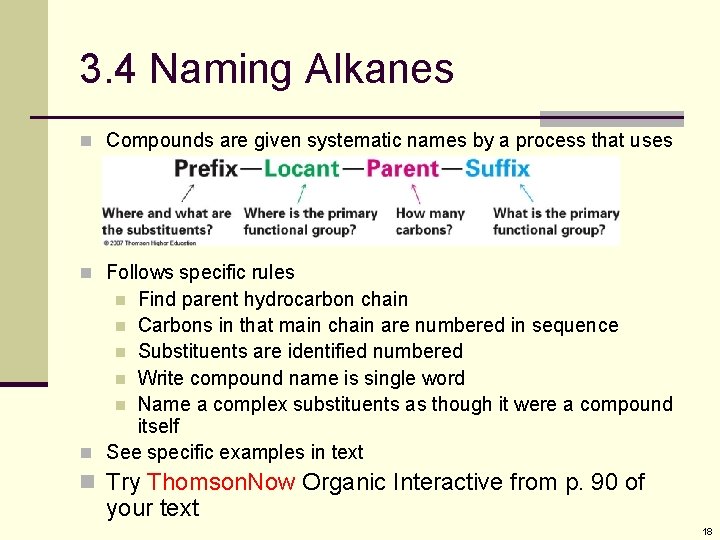3. 4 Naming Alkanes n Compounds are given systematic names by a process that