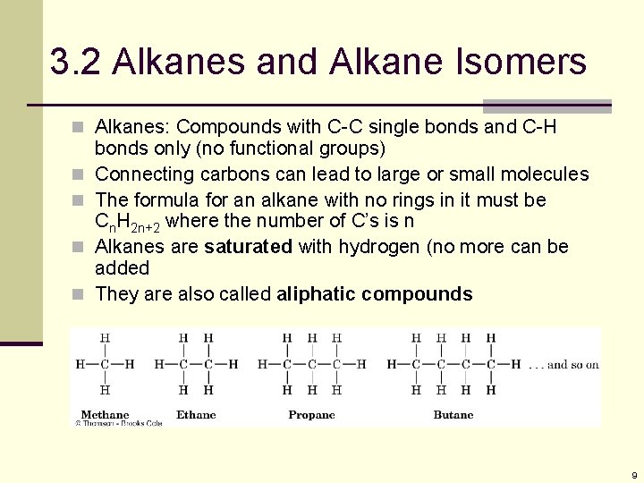 3. 2 Alkanes and Alkane Isomers n Alkanes: Compounds with C-C single bonds and
