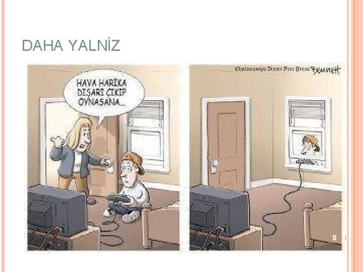 DAHA YALNİZ 8 