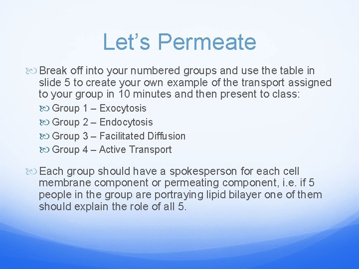 Let’s Permeate Break off into your numbered groups and use the table in slide