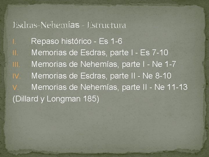 Esdras-Nehemías - Estructura Repaso histórico - Es 1 -6 II. Memorias de Esdras, parte