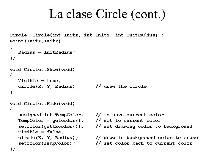 La clase Circle (cont. ) Circle: : Circle(int Init. X, int Init. Y, int