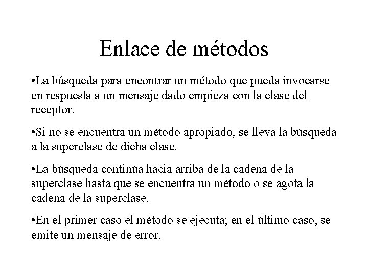 Enlace de métodos • La búsqueda para encontrar un método que pueda invocarse en