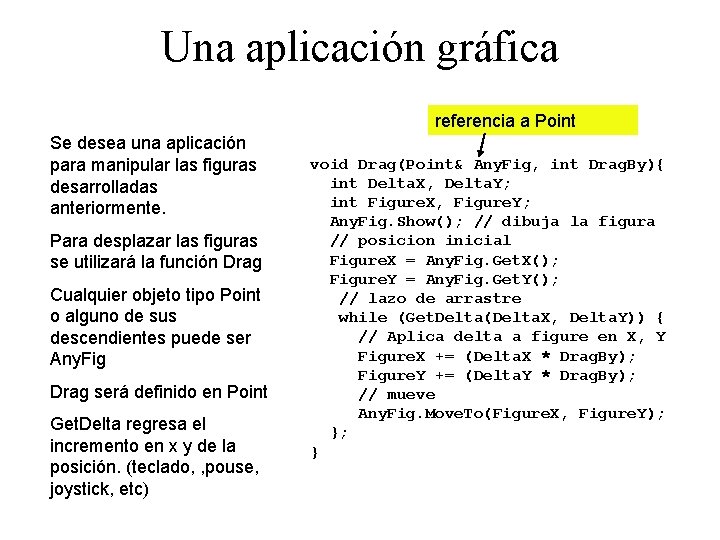 Una aplicación gráfica referencia a Point Se desea una aplicación para manipular las figuras