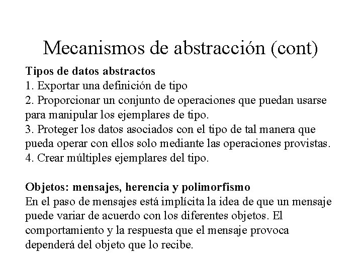 Mecanismos de abstracción (cont) Tipos de datos abstractos 1. Exportar una definición de tipo