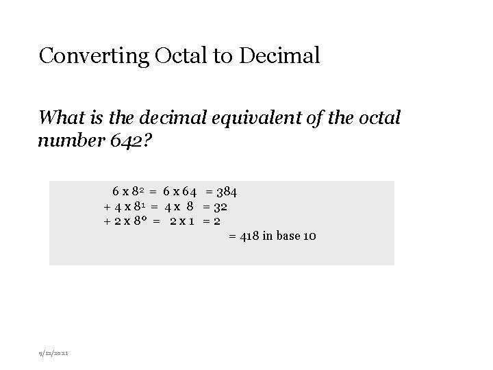 Converting Octal to Decimal What is the decimal equivalent of the octal number 642?
