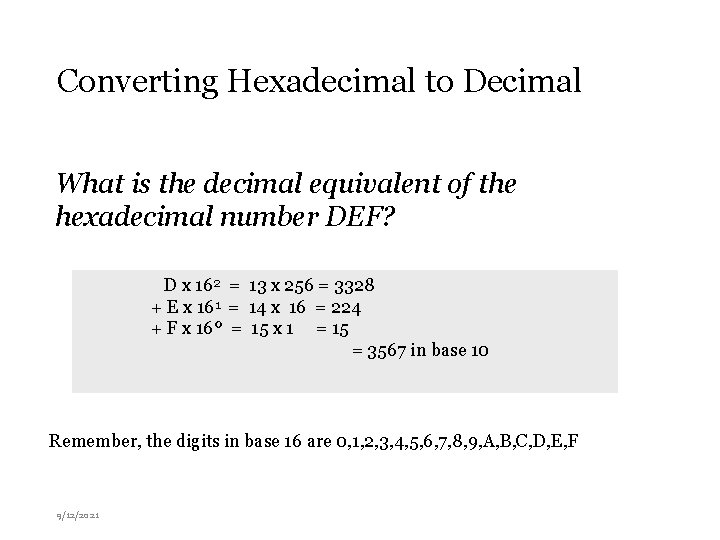 Converting Hexadecimal to Decimal What is the decimal equivalent of the hexadecimal number DEF?