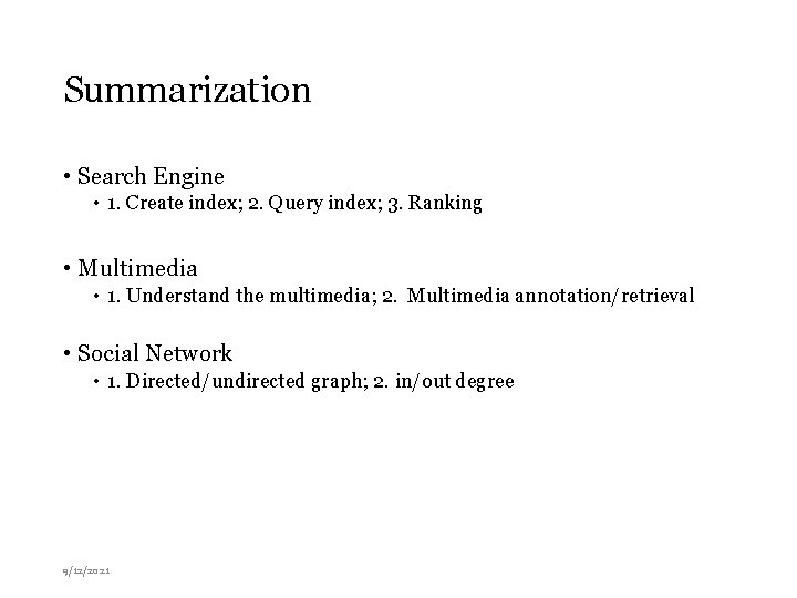 Summarization • Search Engine • 1. Create index; 2. Query index; 3. Ranking •