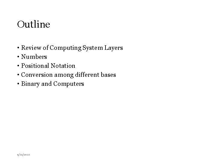 Outline • Review of Computing System Layers • Numbers • Positional Notation • Conversion