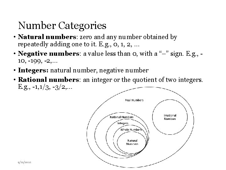 Number Categories • Natural numbers: zero and any number obtained by repeatedly adding one