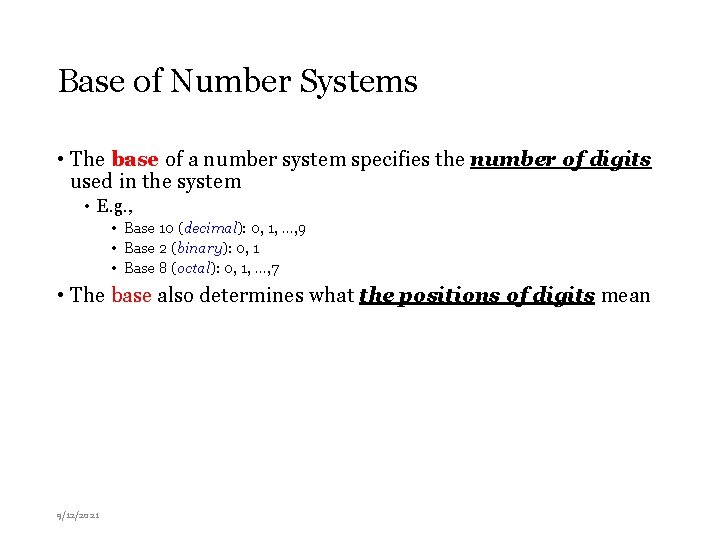 Base of Number Systems • The base of a number system specifies the number