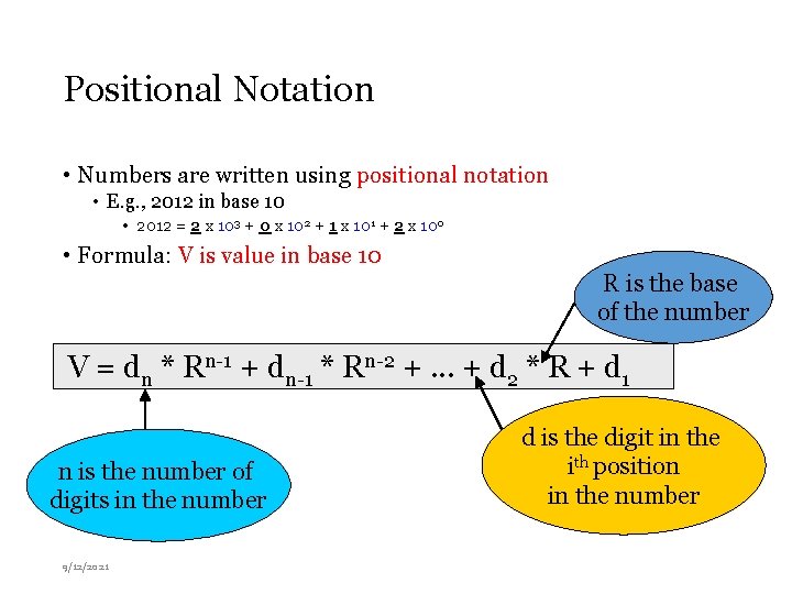 Positional Notation • Numbers are written using positional notation • E. g. , 2012